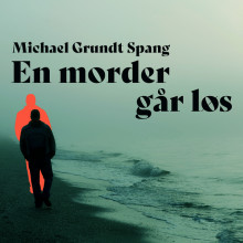 En morder går løs av Michael Grundt Spang (Nedlastbar lydbok)