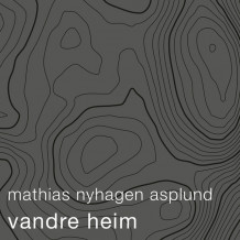 vandre heim av Mathias Nyhagen Asplund (Nedlastbar lydbok)