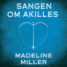 Sangen om Akilles av Madeline Miller (Nedlastbar lydbok)
