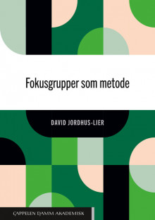 Fokusgrupper som metode av David Jordhus-Lier (Heftet)