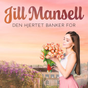 Den hjertet banker for av Jill Mansell (Nedlastbar lydbok)