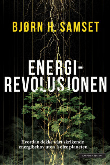 Energirevolusjonen av Bjørn H. Samset (Innbundet)