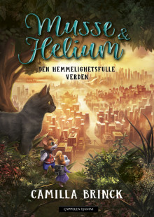 Musse & Helium 6 - Den hemmelighetsfulle verden av Camilla Brinck (Ebok)