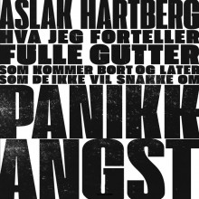 Hva jeg forteller fulle gutter som kommer bort og later som de ikke vil snakke om panikkkangst av Aslak Hartberg (Nedlastbar lydbok)