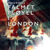 Falmet fløyel i London av Øivind Bratberg (Nedlastbar lydbok)