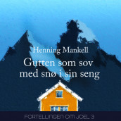Gutten som sov med snø i sin seng av Henning Mankell (Nedlastbar lydbok)
