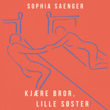 Kjære bror, lille søster av Sophia Saenger (Nedlastbar lydbok)