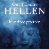 Hundreogtretten av Gøril Emilie Hellen (Nedlastbar lydbok)