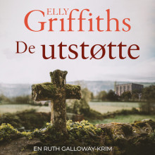 De utstøtte av Elly Griffiths (Nedlastbar lydbok)