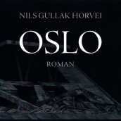 Oslo av Nils Gullak Horvei (Nedlastbar lydbok)