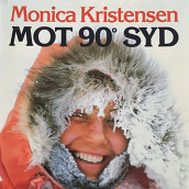 Mot 90 grader syd av Monica Kristensen Solås (Nedlastbar lydbok)