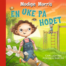 Modige Morris. En uke på hodet av Carl-Johan Forssén Ehrlin (Nedlastbar lydbok)