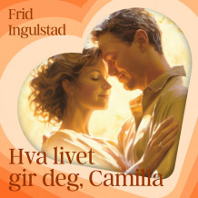 Hva livet gir deg, Camilla av Frid Ingulstad (Nedlastbar lydbok)