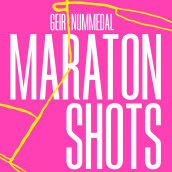 Maratonshots av Geir Nummedal (Nedlastbar lydbok)