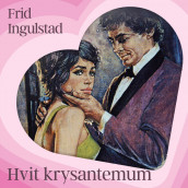 Hvit Krysantemum av Frid Ingulstad (Nedlastbar lydbok)