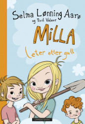 Milla leter etter gull av Selma Lønning Aarø (Ebok)