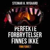 Perfekte forbrytelser finnes ikke av Steinar H. Nygaard (Nedlastbar lydbok)