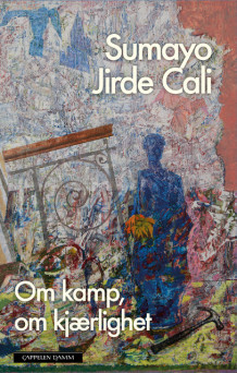 Om kamp, om kjærlighet av Sumaya Jirde Ali (Ebok)