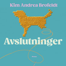 Avslutninger av Kim Andrea Brofeldt (Nedlastbar lydbok)