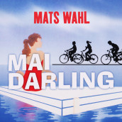 Mai Darling av Mats Wahl (Nedlastbar lydbok)