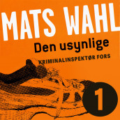 Den usynlige av Mats Wahl (Nedlastbar lydbok)