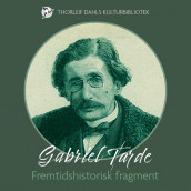 Fremtidshistorisk fragment av Gabriel Tarde (Nedlastbar lydbok)