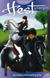 Hest og hemmeligheter 14: Konkurransen av Christine Mysen (Ebok)