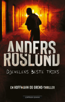 Djevelens beste triks av Anders Roslund (Innbundet)