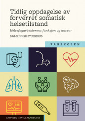 Tidlig oppdagelse av forverret somatisk helsetilstand av Dag-Gunnar Stubberud (Heftet)