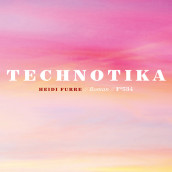 Technotika av Heidi Furre (Nedlastbar lydbok)