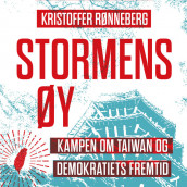 Stormens øy - Kampen om Taiwan og demokratiets fremtid av Kristoffer Rønneberg (Nedlastbar lydbok)
