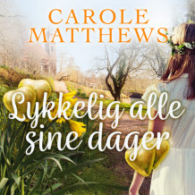 Lykkelig alle sine dager av Carole Matthews (Nedlastbar lydbok)