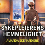Sykepleierens hemmelighet av Amanda Skenandore (Nedlastbar lydbok)