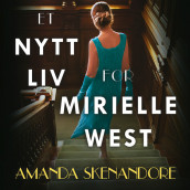 Et nytt liv for Mirielle West av Amanda Skenandore (Nedlastbar lydbok)