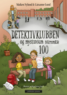 Detektivklubben og mysterium nummer 100 av Caisanne Lund og Maiken Nylund (Innbundet)