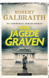 Den jagende graven av Robert Galbraith (Ebok)