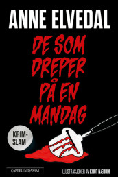 De som dreper på en mandag av Anne Elvedal (Ebok)