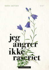 Jeg angrer ikke raseriet av Wera Sæther (Ebok)