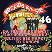 Da Frankrikes mest luksuriøse smykkebutikk ble ranet - to ganger av Thomas Brunstrøm (Nedlastbar lydbok)