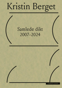 Samlede dikt 2007–2024 av Kristin Berget (Ebok)