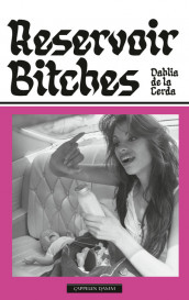 Reservoir Bitches av Dahlia de la Cerda (Innbundet)