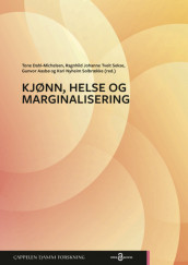 Kjønn, helse og marginalisering av Gunvor Aasbø, Tone Dahl-Michelsen, Ragnhild Johanne Tveit Sekse og Kari Nyheim Solbrække (Heftet)