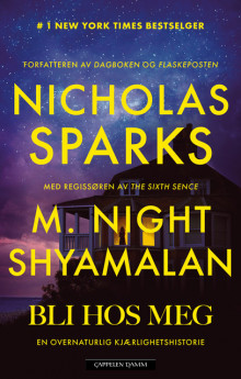 Bli hos meg av Nicholas Sparks (Innbundet)