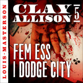 Fem ess i Dodge City av Louis Masterson (Nedlastbar lydbok)