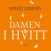 Damen i hvitt av Sergej Lebedev (Nedlastbar lydbok)