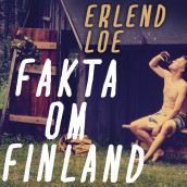 Fakta om Finland av Erlend Loe (Nedlastbar lydbok)