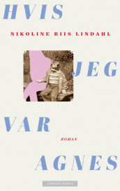 Hvis jeg var Agnes av Nikoline Riis Lindahl (Ebok)