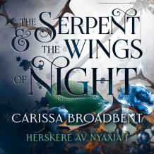 The Serpent & the Wings of Night av Carissa Broadbent (Nedlastbar lydbok)