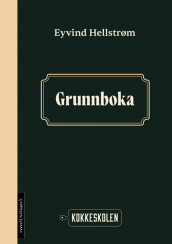 Grunnboka av Eyvind Hellstrøm (Innbundet)