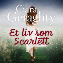 Et liv som Scarlett av Ciara Geraghty (Nedlastbar lydbok) Et liv som Scarlett av Ciara Geraghty (Nedlastbar lydbok)